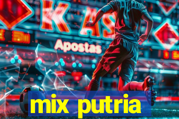 mix putria